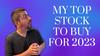 My Top Stock to Buy for 2023 (High Conviction)!: https://g.foolcdn.com/editorial/images/715191/my-top-stock-to-buy-for-2023.jpg