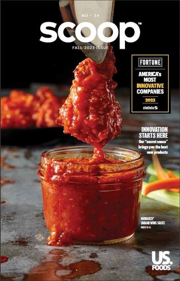US Foods Fall Scoop Spotlights the Secret Sauce Behind Nationally Recognized Product Innovation Program: https://mms.businesswire.com/media/20230918405745/en/1891991/5/US_Foods_2023_Fall_Scoop_Cover_Image.jpg