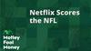 Netflix Scores the NFL: https://g.foolcdn.com/editorial/images/777694/mfm_16.jpg