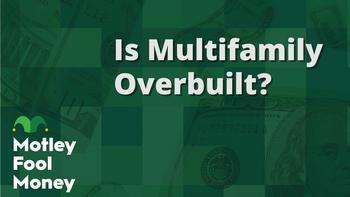 Is Multifamily Real Estate Overbuilt?: https://g.foolcdn.com/editorial/images/780193/mfm_08.jpg
