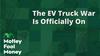 The EV Truck War Is Officially On: https://g.foolcdn.com/editorial/images/740702/mfm_20230717.jpg