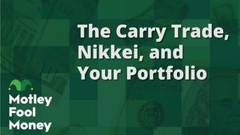 The Carry Trade, the Nikkei, and Your Portfolio: https://g.foolcdn.com/editorial/images/786341/mfm_05.jpg