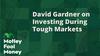 Motley Fool Co-Founder David Gardner on Investing During Tough Markets: https://g.foolcdn.com/editorial/images/698555/mfm_20220827.jpg