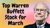 My Top Warren Buffett Stock to Buy Now: https://g.foolcdn.com/editorial/images/722578/top-buffett-stock-for-march.jpg