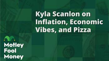 Kyla Scanlon on Inflation, Economic Vibes, and Pizza: https://g.foolcdn.com/editorial/images/779540/mfm_02.jpg