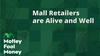 Mall Retailers Are Alive and Well: https://g.foolcdn.com/editorial/images/779441/mfm_31.jpg