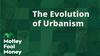 The Evolution of Urbanism: https://g.foolcdn.com/editorial/images/736761/mfm_20230617.jpg