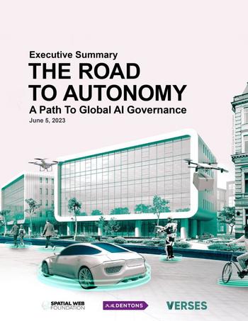 VERSES, DENTONS US and SPATIAL WEB FOUNDATION To Release Industry Report Titled “A Path to Global AI Governance”: https://www.irw-press.at/prcom/images/messages/2023/70828/VERSESJune5th_PRcom.001.jpeg
