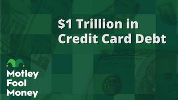Americans' Credit Card Debt Hits $1 Trillion: https://g.foolcdn.com/editorial/images/743971/mfm_20230811.jpg