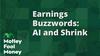 Buzzwords of the Earnings Season: AI and Shrink: https://g.foolcdn.com/editorial/images/745650/mfm_20230825.jpg