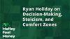 Author Ryan Holiday on Decision-Making, Stoicism, and Comfort Zones: https://g.foolcdn.com/editorial/images/783894/mfm_14.jpg