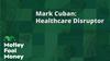 Mark Cuban: Healthcare Disruptor: https://g.foolcdn.com/editorial/images/710226/mfm_20221120-v2.jpg