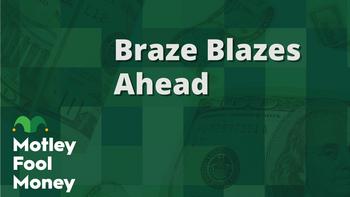 Braze Blazes Ahead: https://g.foolcdn.com/editorial/images/773012/mfm_14.jpg