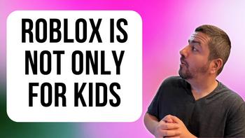 Roblox Is Not Just for Kids Anymore: https://g.foolcdn.com/editorial/images/746399/roblox-is-not-only-for-kids.jpg