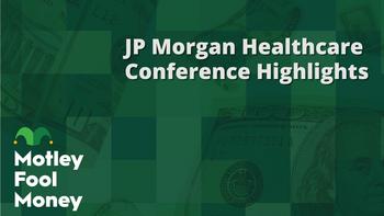 Highlights From the 2024 JPMorgan Health Care Conference: https://g.foolcdn.com/editorial/images/762063/mfm_0120.jpg