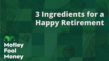 Ingredients for a Happy Retirement: https://g.foolcdn.com/editorial/images/763485/mfm_0130.jpg