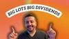 Is Big Lots' Near 7% Dividend Yield Safe?: https://g.foolcdn.com/editorial/images/716851/big-lots-big-dividends.jpg