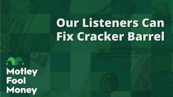Can Our Listeners Fix Cracker Barrel?: https://g.foolcdn.com/editorial/images/781577/mfm_20.jpg
